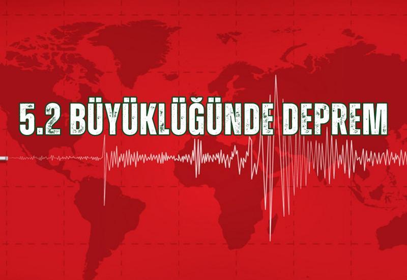 5.2 büyüklüğünde deprem
