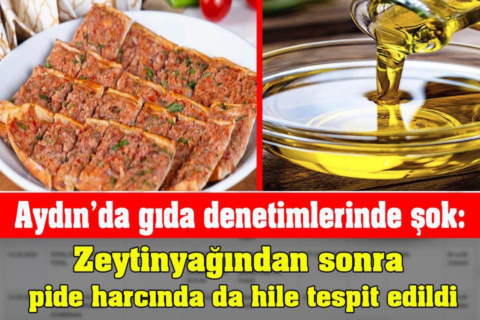 Aydın’da zeytinyağından sonra pide harcında da hile tespit edildi