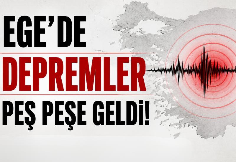 Ege'de depremler peş peşe geldi!