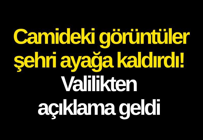 Camideki görüntüler şehri ayağa kaldırdı! Valilikten açıklama geldi