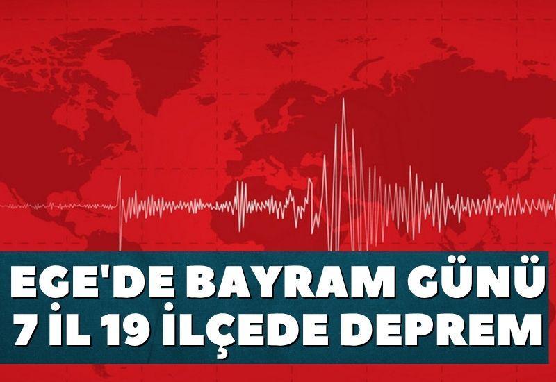 Ege'de bayram günü 7 il 19 ilçede deprem