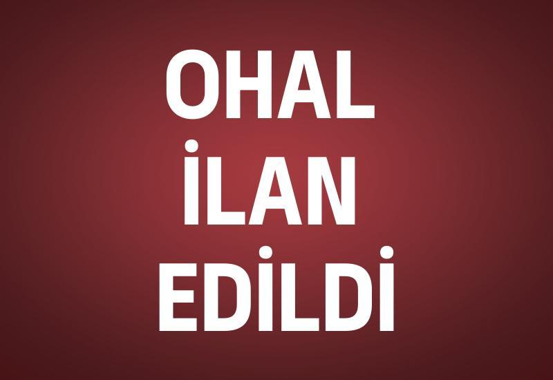 OHAL ilan edildi