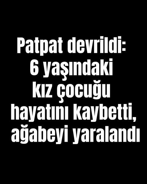 Patpat devrildi: Çocuk hayatını kaybetti, ağabeyi yaralandı