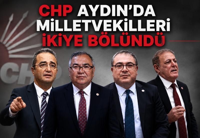 CHP Aydın'da milletvekilleri ikiye bölündü