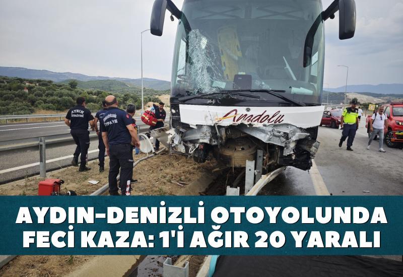 Aydın-Denizli otoyolunda feci kaza: 1'i ağır 20 yaralı
