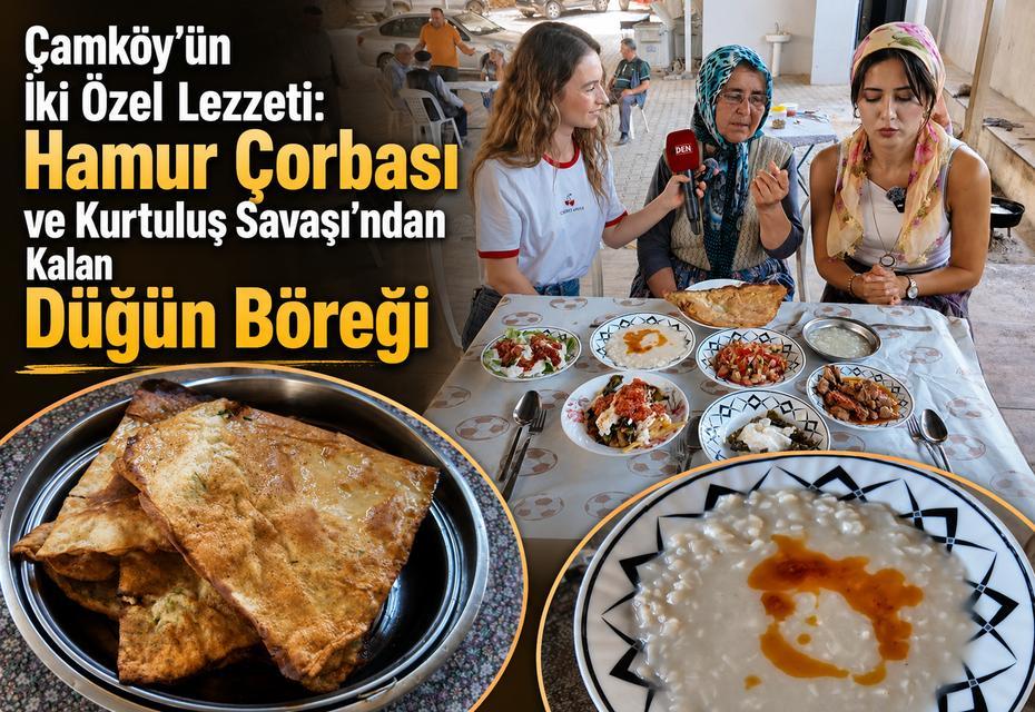 Çamköy’ün iki özel lezzeti: Hamur çorbası ve Kurtuluş Savaşı’ndan kalan düğün böreği