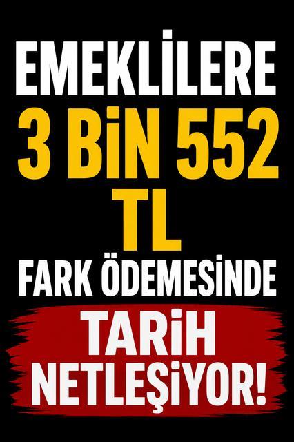 Emeklilere 3 bin 552 TL fark ödemesinde tarih netleşiyor
