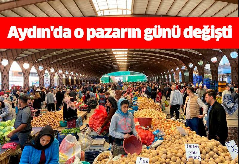 Aydın'da o pazarın günü değişti