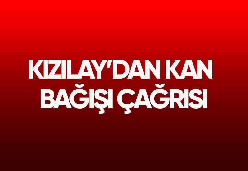 Kızılay’dan kan bağışı çağrısı