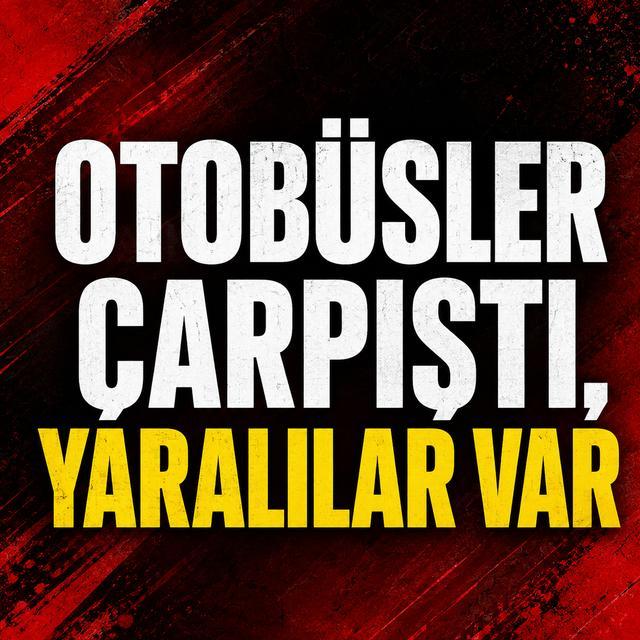 Otobüsler çarpıştı, yaralılar var