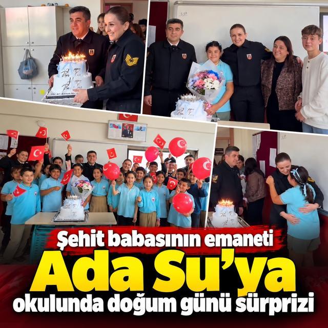 Şehit babasının emaneti Ada Su’ya okulunda doğum günü sürprizi