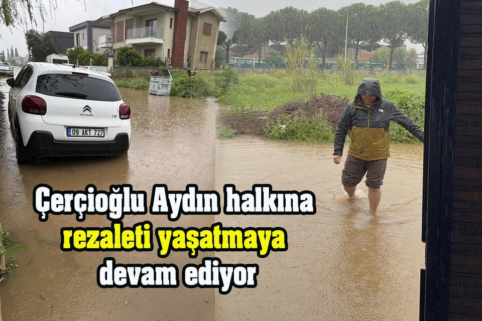 "Çerçioğlu Aydın halkına rezaleti yaşatmaya devam ediyor"
