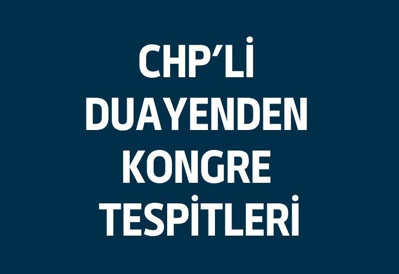 CHP'li duayenden kongre tespitleri