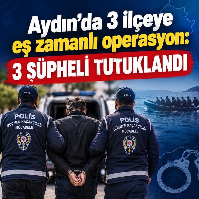 Aydın’da 3 şüpheli tutuklandı