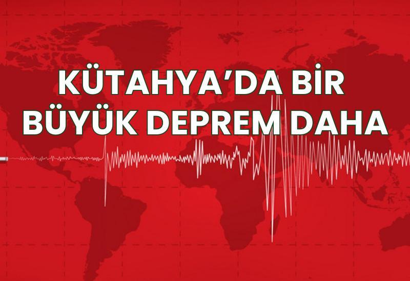 Kütahya'da bir büyük deprem daha
