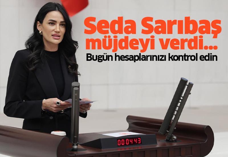Seda Sarıbaş müjdeyi verdi... Bugün hesaplarınızı kontrol edin