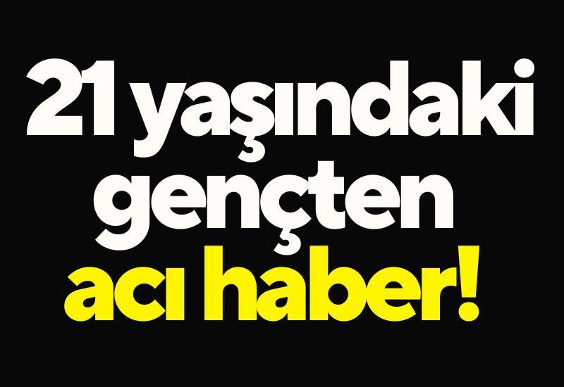 21 yaşındaki gençten acı haber! Tabancayla vuruldu, kurtarılamadı