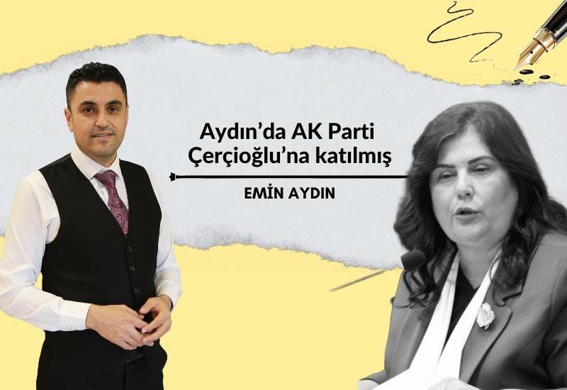 Aydın’da AK Parti Çerçioğlu’na katılmış