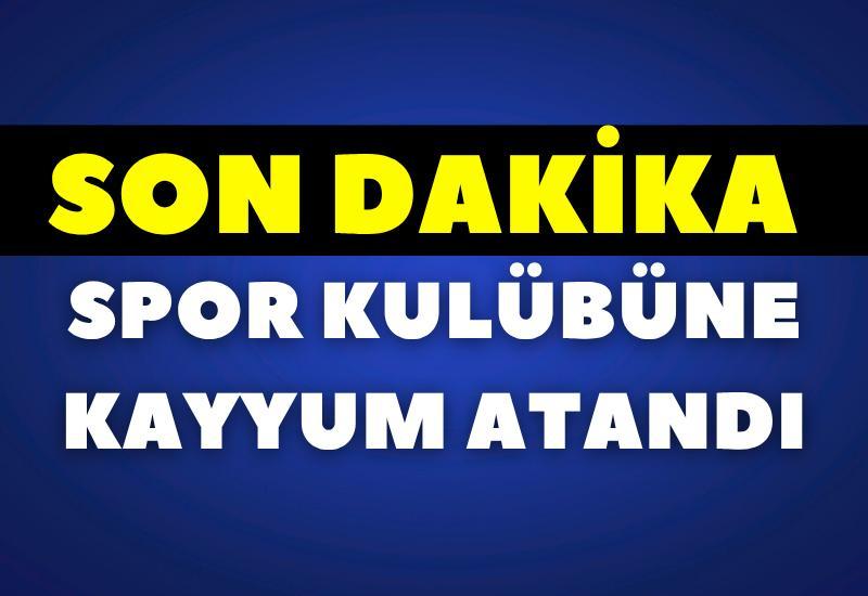 Son Dakika! Spor kulübüne kayyum atandı
