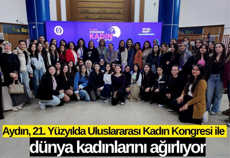 Aydın, 21. Yüzyılda Uluslararası Kadın Kongresi ile dünya kadınlarını ağırlıyor