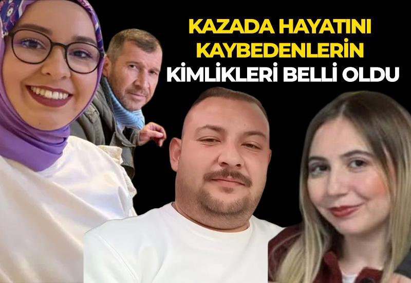 Ankara'daki kazada hayatını kaybedenlerin kimlikleri belli oldu