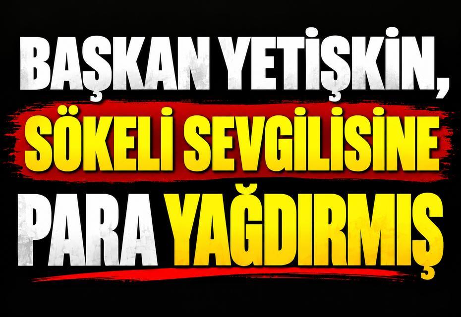 Başkanın 'Aşkım'lı para trafiği ortaya çıktı