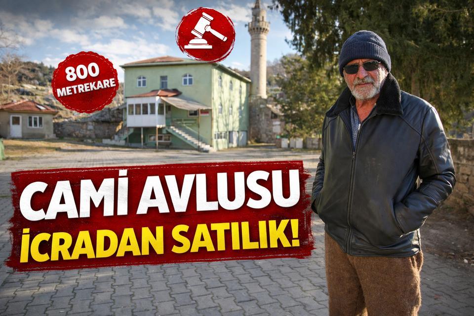 Köyün tek camisinin bir kısmı ve avlusu icradan satılığa çıkarıldı