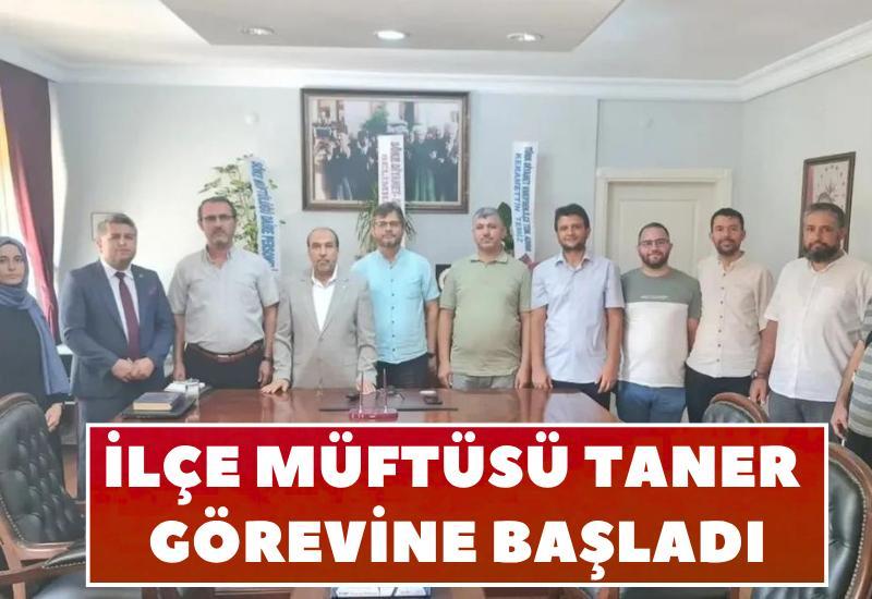 İlçe Müftüsü Taner görevine başladı