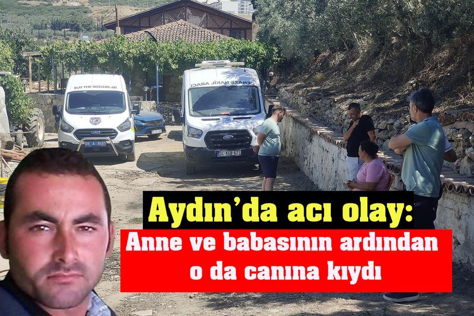 Aydın’da acı olay: Anne ve babasının ardından o da canına ...